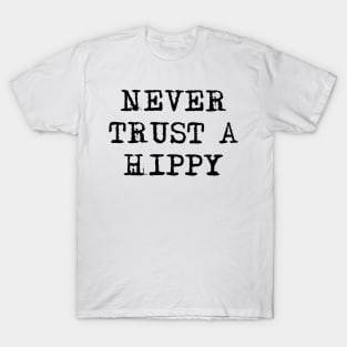 Never Trust A Hippy Black Painting T-Shirt